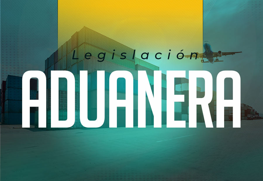 Legislación Aduanera